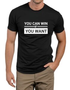 You can win if you want : Premium T-Shirt